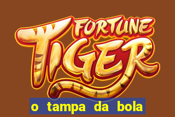 o tampa da bola ao vivo hoje
